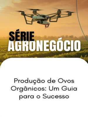 cover image of Produção de Ovos Orgânicos_ Um Guia para o Sucesso